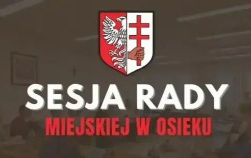 XXX Sesja Rady Miejskiej w Osieku