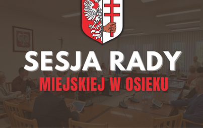 XXVI Sesja Rady Miejskiej w Osieku